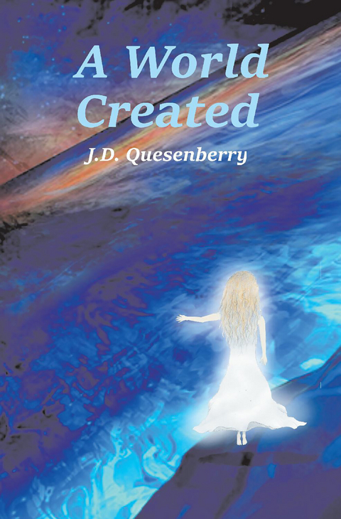 World Created -  J.D. Quesenberry