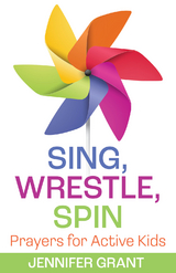 Sing, Wrestle, Spin - Jennifer Grant