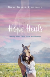 Hope Heals -  Diane Gruber-Strickland
