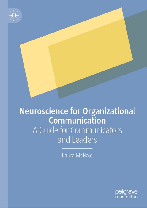 Neuroscience for Organizational Communication -  Laura McHale