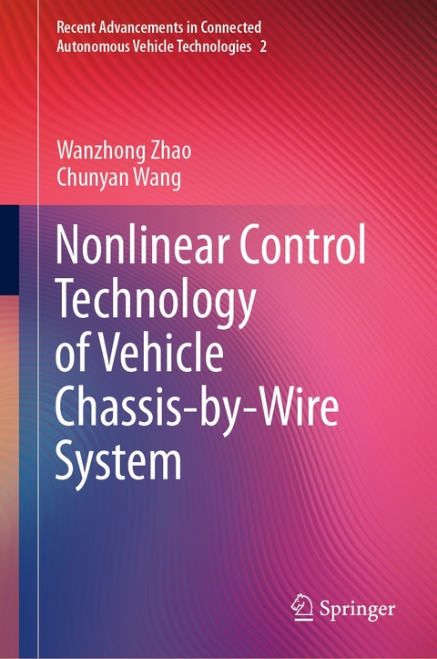 Nonlinear Control Technology of Vehicle Chassis-by-Wire System -  Chunyan Wang,  Wanzhong Zhao