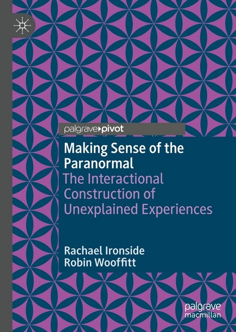 Making Sense of the Paranormal - Rachael Ironside, Robin Wooffitt