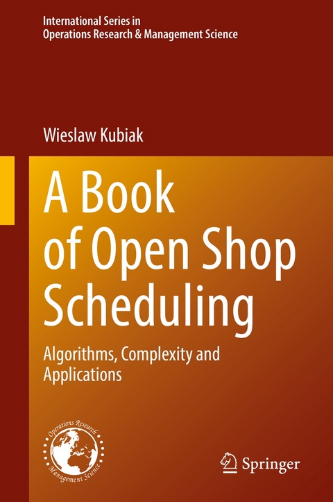A Book of Open Shop Scheduling - Wieslaw Kubiak