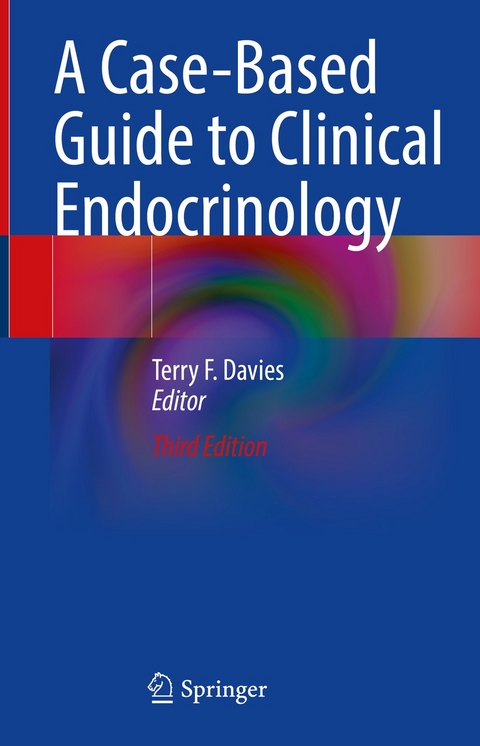 A Case-Based Guide to Clinical Endocrinology - 