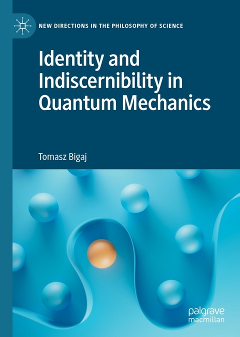 Identity and Indiscernibility in Quantum Mechanics -  Tomasz Bigaj