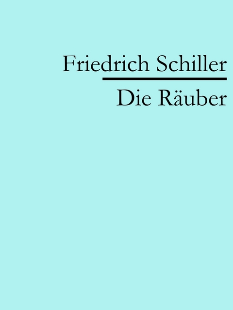 Die Räuber - Friedrich Schiller