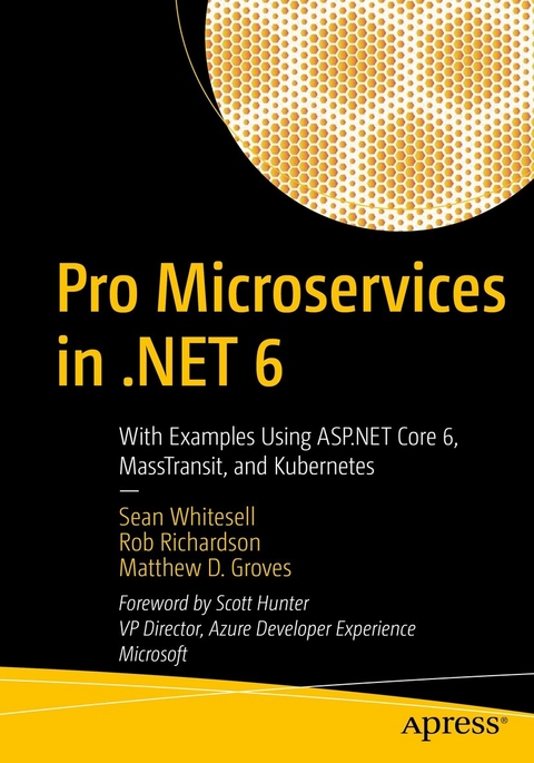 Pro Microservices in .NET 6 -  Matthew D. Groves,  Rob Richardson,  Sean Whitesell