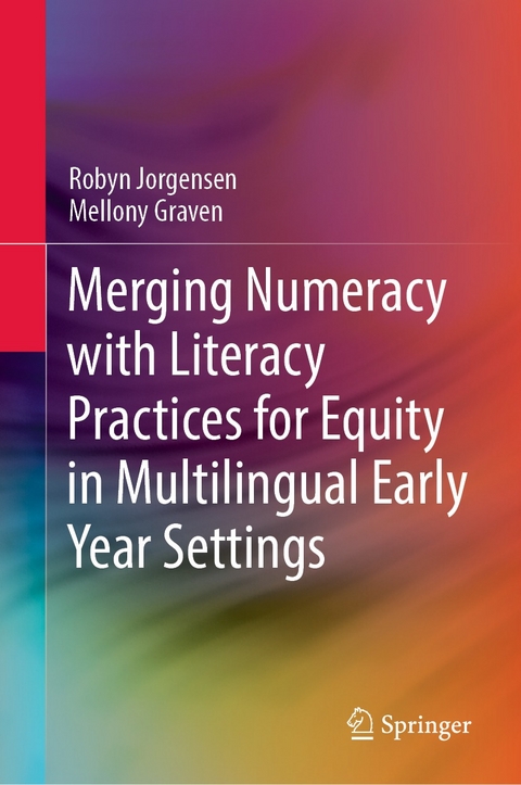 Merging Numeracy with Literacy Practices for Equity in Multilingual Early Year Settings - Robyn Jorgensen, Mellony Graven