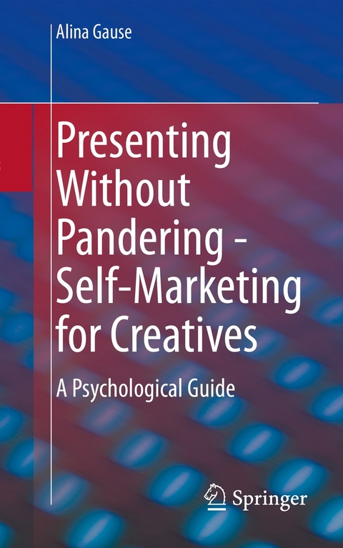 Presenting Without Pandering - Self-Marketing for Creatives - Alina Gause
