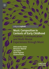 Music Composition in Contexts of Early Childhood - Aleksandra Acker, Berenice Nyland, Jan Deans, Kylie Payman, Suzana Klarin