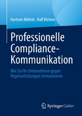 Professionelle Compliance-Kommunikation - Hartwin Möhrle, Ralf Weinen