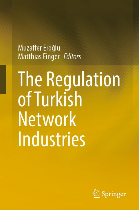 The Regulation of Turkish Network Industries - 