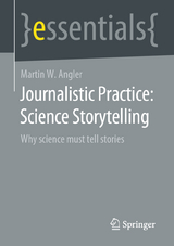 Journalistic Practice: Science Storytelling - Martin W. Angler