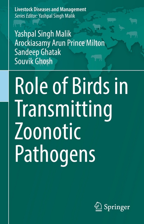 Role of Birds in Transmitting Zoonotic Pathogens -  Sandeep Ghatak,  Souvik Ghosh,  Yashpal Singh Malik,  Arockiasamy Arun Prince Milton