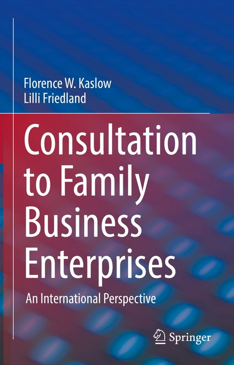 Consultation to Family Business Enterprises - Florence W. Kaslow, Lilli Friedland