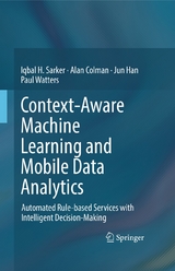 Context-Aware Machine Learning and Mobile Data Analytics - Iqbal Sarker, Alan Colman, Jun Han, Paul Watters