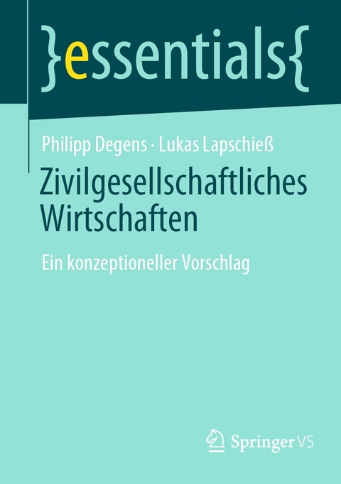 Zivilgesellschaftliches Wirtschaften - Philipp Degens, Lukas Lapschieß