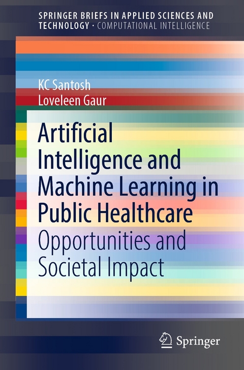 Artificial Intelligence and Machine Learning in Public Healthcare -  Loveleen Gaur,  KC Santosh