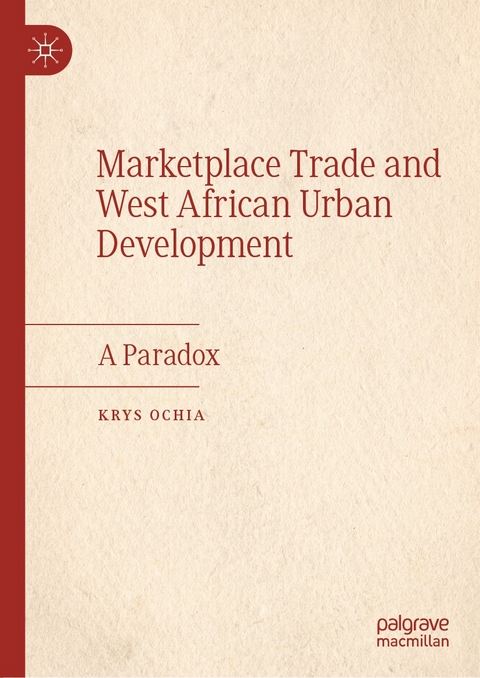Marketplace Trade and  West African Urban Development - Krys Ochia