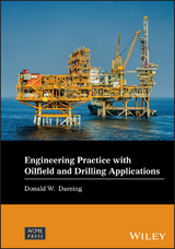 Engineering Practice with Oilfield and Drilling Applications - Donald W. Dareing