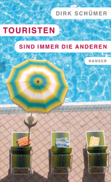 Touristen sind immer die anderen - Dirk Schümer