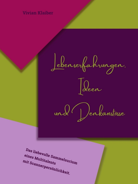 Lebenserfahrungen, Ideen und Denkanstösse -  Vivian Klaiber