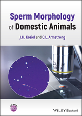 Sperm Morphology of Domestic Animals -  C. L. Armstrong,  J. H. Koziol