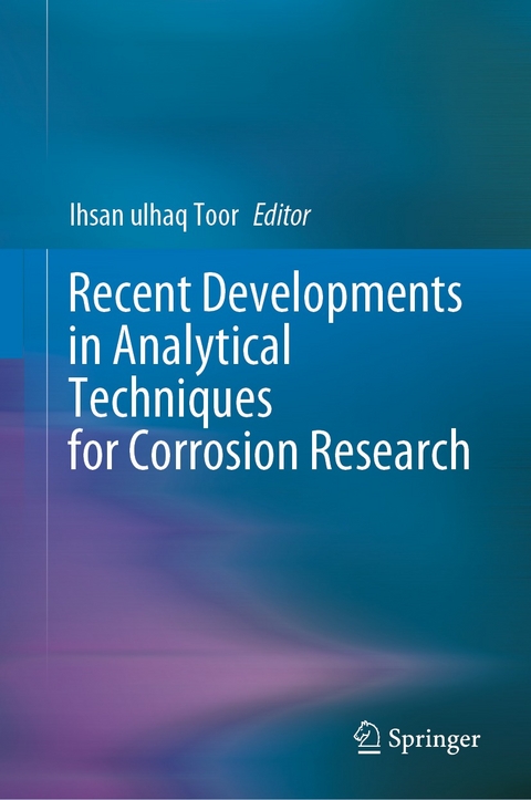 Recent Developments in Analytical Techniques for Corrosion Research - 