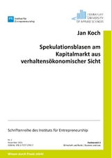 Spekulationsblasen am Kapitalmarkt aus verhaltensökonomischer Sicht - Jan Koch