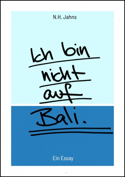 Ich bin nicht auf Bali. - N.H. Jahns