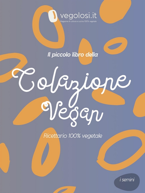 Il piccolo libro della colazione vegan -  Vegolosi