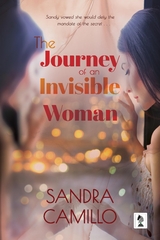 Journey of an Invisible Woman -  Sandy Camillo