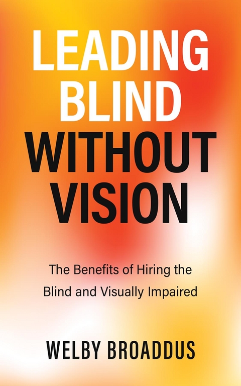 Leading Blind without Vision - Welby Broaddus