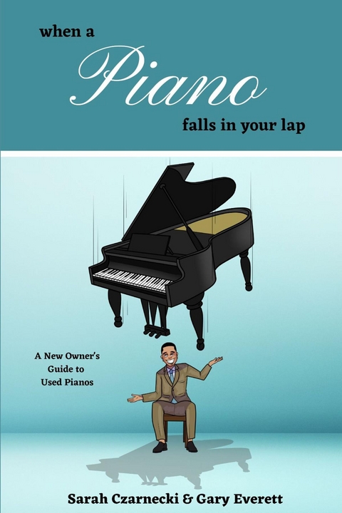 WHEN A PIANO FALLS IN YOUR LAP -  Sarah Czarnecki,  Gary Everett