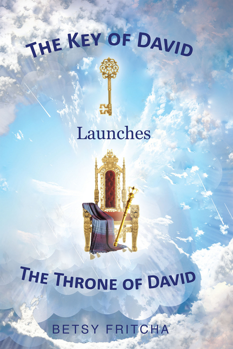 The Key of David Launches The Throne of David - Betsy Fritcha