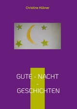 Gute - Nacht - Geschichten - Christine Hübner