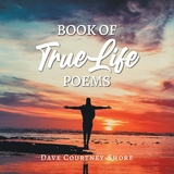 Book of True Life Poems -  Dave Courtney-Shore