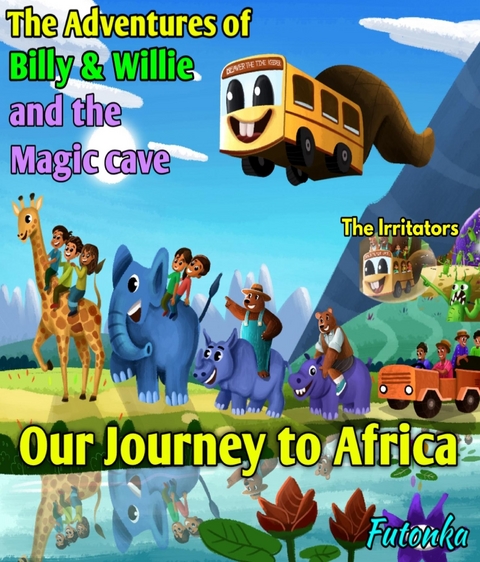 The Adventures of Billy & Willie and the magic cave- our journey to Africa - Dale Lane