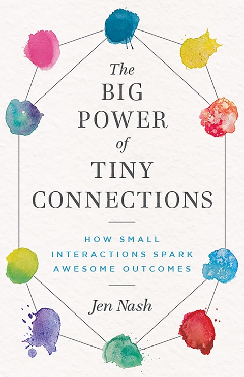 Big Power of Tiny Connections -  Jen Nash