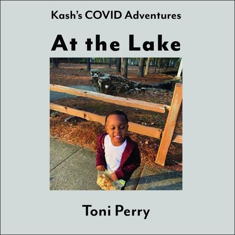 Kash's COVID Adventures At the Lake - Toni Perry