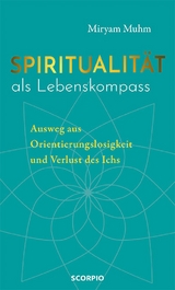 Spiritualität als Lebenskompass - Miryam Muhm