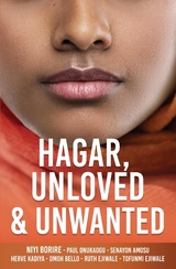 HAGAR, UNLOVED & UNWANTED - Niyi Borire, Paul Onukaogu, Tofunmi Ejiwale