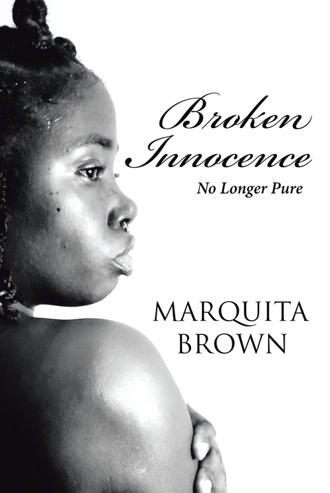 Broken Innocence -  Marquita Brown