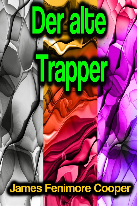 Der alte Trapper - James Fenimore Cooper