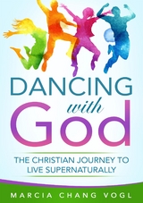 Dancing With God - Marcia Chang Vogl