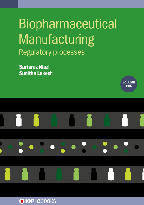Biopharmaceutical Manufacturing, Volume 1 - Sarfaraz K. Niazi, Sunitha Lokesh