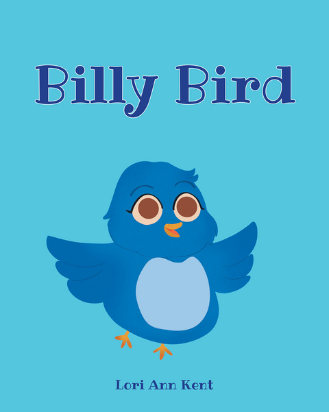 Billy Bird -  Lori Ann Kent