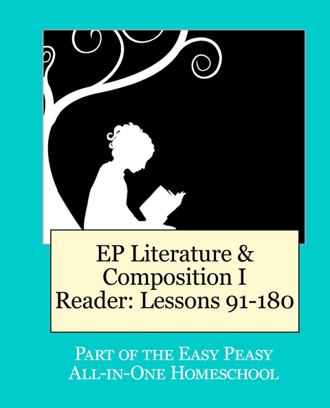 EP Literature & Composition I Reader: Lessons 91-180 -  Tina Rutherford