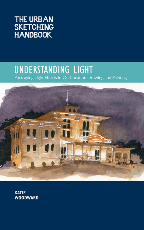 The Urban Sketching Handbook Understanding Light - Katie Woodward