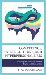 Competence, Presence, Trust, and Hyperpersonal-ness -  B. C. Bouchillon